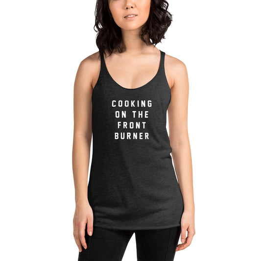 Cooking On The Front Burner Original Racerback Tank